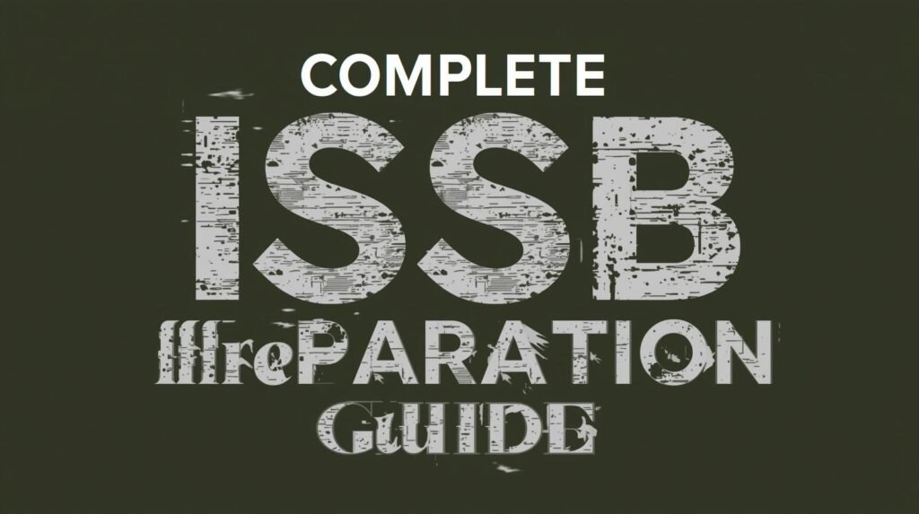 ISSB Complete Training & Preparation Guide 2025 – Eligibility, Tests, Format & Tips